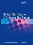 Clinical Classification in Orthopaedics Trauma