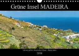 Grüne Insel MADEIRA (Wandkalender 2018 DIN A4 quer) Dieser erfolgreiche Kalender wurde dieses Jahr mit gleichen Bildern und aktualisiertem Kalendarium wiederveröffentlicht