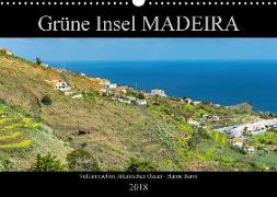 Grüne Insel MADEIRA (Wandkalender 2018 DIN A3 quer) Dieser erfolgreiche Kalender wurde dieses Jahr mit gleichen Bildern und aktualisiertem Kalendarium wiederveröffentlicht