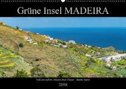 Grüne Insel MADEIRA (Wandkalender 2018 DIN A2 quer) Dieser erfolgreiche Kalender wurde dieses Jahr mit gleichen Bildern und aktualisiertem Kalendarium wiederveröffentlicht