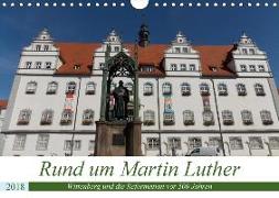 Rund um Martin Luther (Wandkalender 2018 DIN A4 quer) Dieser erfolgreiche Kalender wurde dieses Jahr mit gleichen Bildern und aktualisiertem Kalendarium wiederveröffentlicht