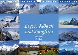 Eiger, Mönch und Jungfrau 2018 (Wandkalender 2018 DIN A4 quer) Dieser erfolgreiche Kalender wurde dieses Jahr mit gleichen Bildern und aktualisiertem Kalendarium wiederveröffentlicht