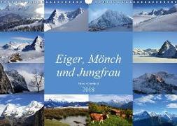 Eiger, Mönch und Jungfrau 2018 (Wandkalender 2018 DIN A3 quer) Dieser erfolgreiche Kalender wurde dieses Jahr mit gleichen Bildern und aktualisiertem Kalendarium wiederveröffentlicht