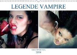 Legende Vampire (Wandkalender 2018 DIN A3 quer) Dieser erfolgreiche Kalender wurde dieses Jahr mit gleichen Bildern und aktualisiertem Kalendarium wiederveröffentlicht