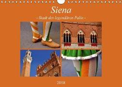 Siena - Stadt des legendären Palio (Wandkalender 2018 DIN A4 quer) Dieser erfolgreiche Kalender wurde dieses Jahr mit gleichen Bildern und aktualisiertem Kalendarium wiederveröffentlicht