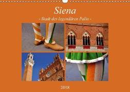 Siena - Stadt des legendären Palio (Wandkalender 2018 DIN A3 quer) Dieser erfolgreiche Kalender wurde dieses Jahr mit gleichen Bildern und aktualisiertem Kalendarium wiederveröffentlicht