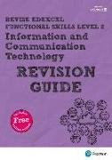 Pearson REVISE Edexcel Functional Skills ICT Level 2 Revision Guide