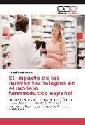 El Impacto de las nuevas tecnologías en el modelo farmacéutico español