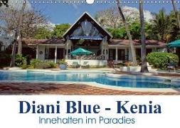 Diani Blue - Kenia. Innehalten im Paradies (Wandkalender 2018 DIN A3 quer) Dieser erfolgreiche Kalender wurde dieses Jahr mit gleichen Bildern und aktualisiertem Kalendarium wiederveröffentlicht