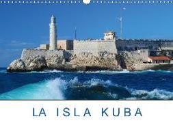 La Isla Kuba (Wandkalender 2018 DIN A3 quer) Dieser erfolgreiche Kalender wurde dieses Jahr mit gleichen Bildern und aktualisiertem Kalendarium wiederveröffentlicht