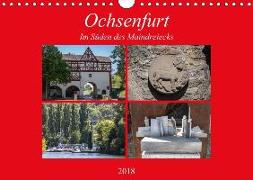 Ochsenfurt im Süden des Maindreiecks (Wandkalender 2018 DIN A4 quer) Dieser erfolgreiche Kalender wurde dieses Jahr mit gleichen Bildern und aktualisiertem Kalendarium wiederveröffentlicht