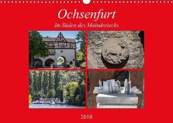 Ochsenfurt im Süden des Maindreiecks (Wandkalender 2018 DIN A3 quer) Dieser erfolgreiche Kalender wurde dieses Jahr mit gleichen Bildern und aktualisiertem Kalendarium wiederveröffentlicht