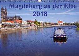 Magdeburg an der Elbe 2018 (Wandkalender 2018 DIN A3 quer) Dieser erfolgreiche Kalender wurde dieses Jahr mit gleichen Bildern und aktualisiertem Kalendarium wiederveröffentlicht