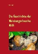 Die Geschichte der Weinbergschnecke Willi