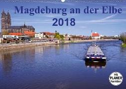 Magdeburg an der Elbe 2018 (Wandkalender 2018 DIN A2 quer) Dieser erfolgreiche Kalender wurde dieses Jahr mit gleichen Bildern und aktualisiertem Kalendarium wiederveröffentlicht
