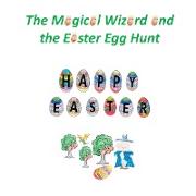 The Magical Wizard and the Easter Egg Hunt