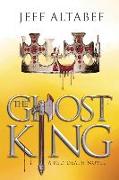The Ghost King: A Thrilling Dystopian Fantasy