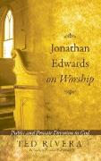 Jonathan Edwards on Worship