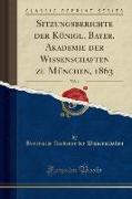 Sitzungsberichte der Königl. Bayer. Akademie der Wissenschaften zu München, 1863, Vol. 1 (Classic Reprint)