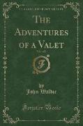 The Adventures of a Valet, Vol. 1 of 2 (Classic Reprint)