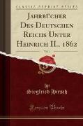 Jahrbücher Des Deutschen Reichs Unter Heinrich II., 1862, Vol. 1 (Classic Reprint)
