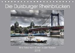 Die Duisburger Rheinbrücken (Tischkalender 2018 DIN A5 quer) Dieser erfolgreiche Kalender wurde dieses Jahr mit gleichen Bildern und aktualisiertem Kalendarium wiederveröffentlicht