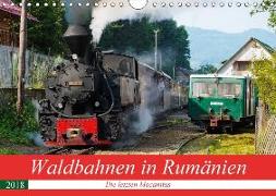 Waldbahnen in Rumänien - Die letzten Mocanitas (Wandkalender 2018 DIN A4 quer) Dieser erfolgreiche Kalender wurde dieses Jahr mit gleichen Bildern und aktualisiertem Kalendarium wiederveröffentlicht