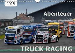 Abenteuer TRUCK RACING (Wandkalender 2018 DIN A4 quer) Dieser erfolgreiche Kalender wurde dieses Jahr mit gleichen Bildern und aktualisiertem Kalendarium wiederveröffentlicht