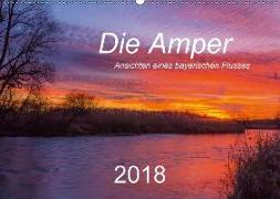 Die Amper - Ansichten eines bayerischen Flusses (Wandkalender 2018 DIN A2 quer) Dieser erfolgreiche Kalender wurde dieses Jahr mit gleichen Bildern und aktualisiertem Kalendarium wiederveröffentlicht
