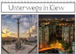 Unterwegs in Kiew (Tischkalender 2018 DIN A5 quer) Dieser erfolgreiche Kalender wurde dieses Jahr mit gleichen Bildern und aktualisiertem Kalendarium wiederveröffentlicht