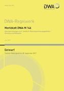 Merkblatt DWA-M 146 Abwasserleitungen und -kanäle in Wassergewinnungsgebieten - Hinweise und Beispiele (Entwurf)