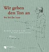 Wir geben den Ton an - We set the Tone