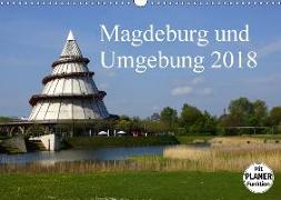 Magdeburg und Umgebung 2018 (Wandkalender 2018 DIN A3 quer) Dieser erfolgreiche Kalender wurde dieses Jahr mit gleichen Bildern und aktualisiertem Kalendarium wiederveröffentlicht
