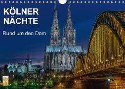 Kölner Nächte. Rund um den Dom. (Wandkalender 2018 DIN A4 quer) Dieser erfolgreiche Kalender wurde dieses Jahr mit gleichen Bildern und aktualisiertem Kalendarium wiederveröffentlicht