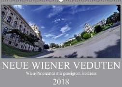 Neue Wiener Veduten - Wien-Panoramen mit geneigtem Horizont (Wandkalender 2018 DIN A2 quer)