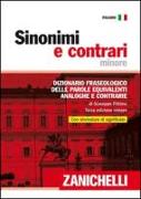 Sinonimi e contrari. Dizionario fraseologico delle parole equivalenti, analoghe e contrarie. Ediz. minore