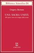 Una sacra unità. Altri passi verso un'ecologia della mente