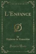 L'Enfance (Classic Reprint)