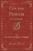 Cousin Phillis: And Other Tales Etc (Classic Reprint)