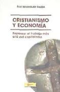 Cristianismo y economía : repensar el trabajo más allá del capitalismo