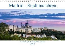 Madrid - Stadtansichten (Wandkalender 2018 DIN A4 quer) Dieser erfolgreiche Kalender wurde dieses Jahr mit gleichen Bildern und aktualisiertem Kalendarium wiederveröffentlicht