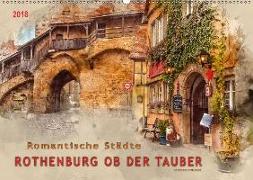 Romantische Städte - Rothenburg ob der Tauber (Wandkalender 2018 DIN A2 quer) Dieser erfolgreiche Kalender wurde dieses Jahr mit gleichen Bildern und aktualisiertem Kalendarium wiederveröffentlicht