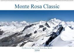Monte Rosa Classic - Die klassische Tour um das Monte Rosa Massiv (Wandkalender 2018 DIN A2 quer) Dieser erfolgreiche Kalender wurde dieses Jahr mit gleichen Bildern und aktualisiertem Kalendarium wiederveröffentlicht