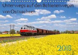 Unterwegs auf den Schienenwegen von Ostsachsen (Wandkalender 2018 DIN A4 quer) Dieser erfolgreiche Kalender wurde dieses Jahr mit gleichen Bildern und aktualisiertem Kalendarium wiederveröffentlicht