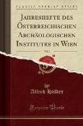 Jahreshefte des Österreichischen Archäologischen Institutes in Wien, Vol. 2 (Classic Reprint)