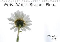 Weiß - White - Bianco - Blanc (Wandkalender 2018 DIN A4 quer) Dieser erfolgreiche Kalender wurde dieses Jahr mit gleichen Bildern und aktualisiertem Kalendarium wiederveröffentlicht