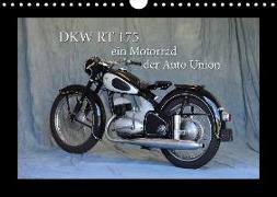 DKW RT 175 - Ein Motorrad der Auto Union (Wandkalender 2018 DIN A4 quer) Dieser erfolgreiche Kalender wurde dieses Jahr mit gleichen Bildern und aktualisiertem Kalendarium wiederveröffentlicht