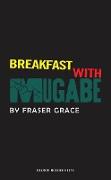 Breakfast with Mugabe