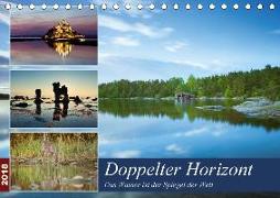Doppelter Horizont (Tischkalender 2018 DIN A5 quer) Dieser erfolgreiche Kalender wurde dieses Jahr mit gleichen Bildern und aktualisiertem Kalendarium wiederveröffentlicht