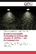 Espectroscopia Fotoelectrónica de rayos X (XPS) ¿ Un fundamento